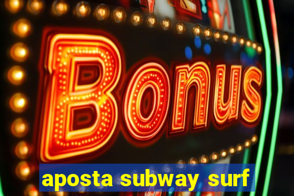 aposta subway surf